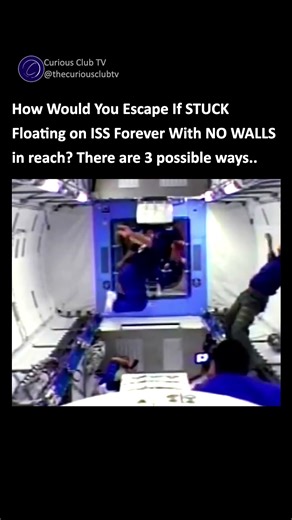 NO WALLS, NO Handrails - How Astronauts Escape Floating Forever?