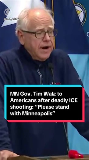 “To Americans, I ask you this. Please stand with Minneapolis. To Minnesotans, know that our administration is going to stop at nothing to seek accountability and justice,” Minnesota Gov. Tim Walz says at a news conference after the fatal shooting of a woman by an ICE officer in south Minneapolis. “And from here on, I have a very simple message. We do not need any further help from the federal government. To Donald Trump and Kristi Noem, you've done enough,” Walz says, adding that he has issued a