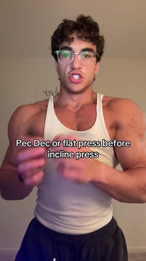 Pec Dec vs. Flat Press Before Incline Press