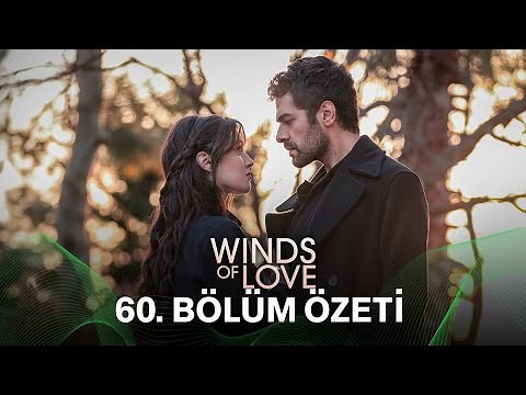 Rüzgarlı Tepe 60. Bölüm Özeti | Winds of Love Episode 60 Recap (Eng Sub)