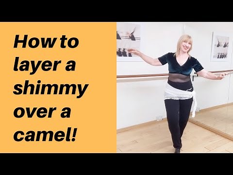 How to layer a shimmy over a camel! Intermediate and advanced bellydance moves
