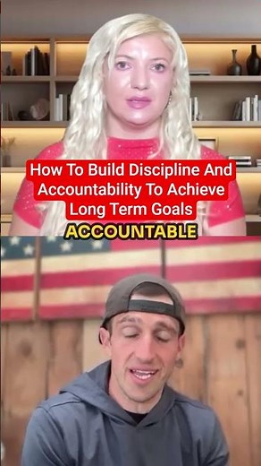 How To Build Discipline And Accountability To Achieve Long Term Goals