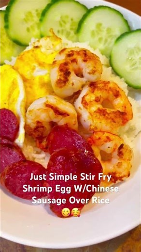 Simple Stir Fry Shrimp, Egg & Chinese Sausage over rice for lunch
