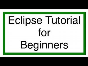 Eclipse Tutorial for Beginners