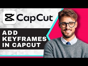 How to Add Keyframes | CapCut Tutorial (2025)