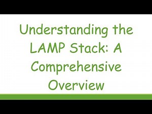 Understanding the LAMP Stack: A Comprehensive Overview