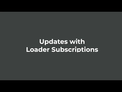Loader Updates | Loader Subscription Updates