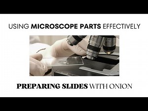 SLIDE PREPARATION using ONION skin and PARTS of MICROSCOPE
