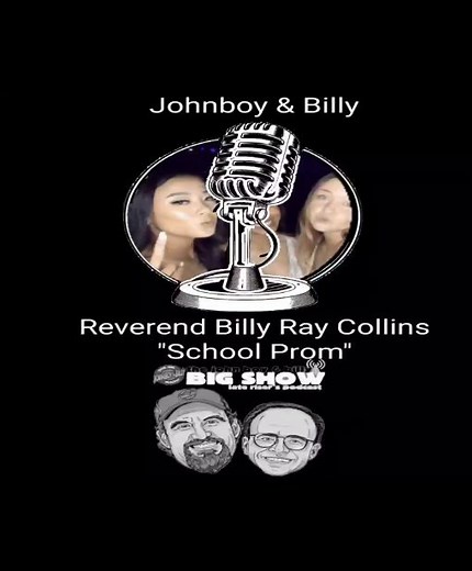 Johnboy & Billy - Reverend Billy Ray Collins "School Prom" The John Boy & Billy Big Show broadcasts from 6:00 a.m. to 10:00 a.m. WRFX (Charlotte) #radio #comedy #prom | James Dawson