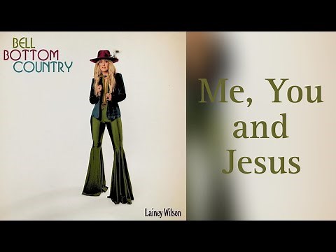 Lainey Wilson - Me, You and Jesus (Lyrics)
