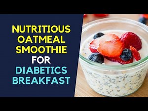 Nutritious Oatmeal Smoothie for Diabetics Breakfast