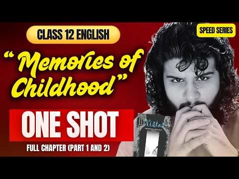 "Memories of Childhood" in 78 MINS 🔥 BEST ONE SHOT with Notes | Class 12 English Vistas Speed Series