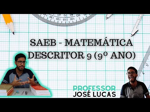 Questões resolvidas sobre o Descritor 9 (SAEB - Matemática - 9º ano)