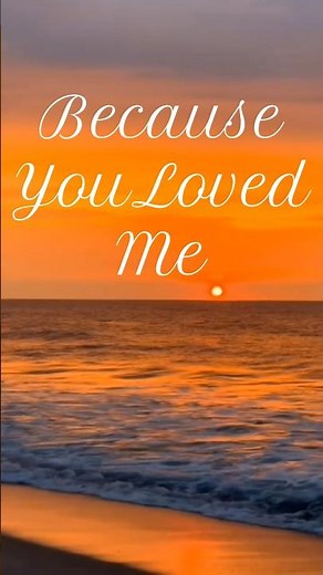 Beautiful Ballad ❤️ Because You Loved me ~ By Celine Dion Lyrics