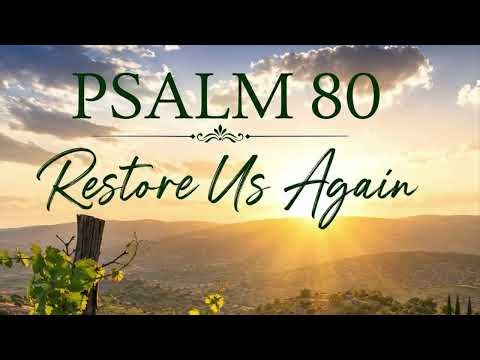 Psalm 80 – Restore Us Again | A Scripture Worship Song of Repentance, Revival & Hope