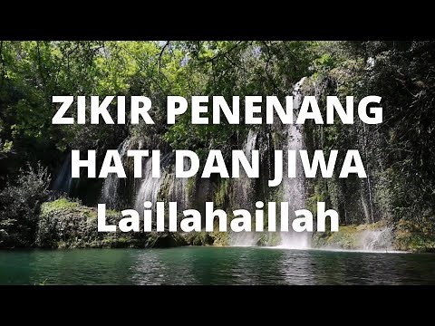ZIKIR PENENANG HATI DAN JIWA Laillahaillah