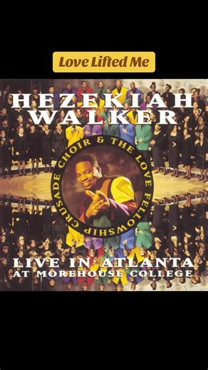 Gospel Music 80’s & 90’s | Hezekiah Walker and The Love Fellowship Crusade Choir “Love Lifted Me” Live In Atlanta At Morehouse College Album 1994 (Testify!) | Instagram