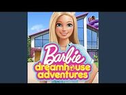 Barbie Dreamhouse Adventures Theme Song