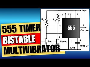 Understanding the 555 Timer Bistable Multivibrator: A Complete Guide!