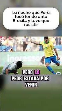 The night Peru hit rock bottom against Brazil… and had to resist #PeruvianNationalTeam #PeruVsBrazil