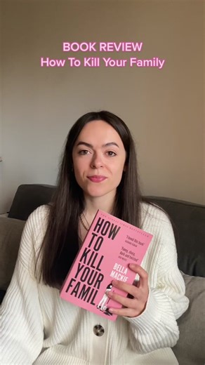 Book Review: How to Kill Your Family by Bella Mackie