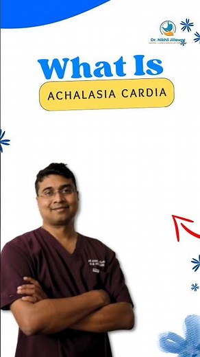 Achalasia Cardia Explained Simply | Dr. Nikhil Jillawar | Symptoms & Treatment