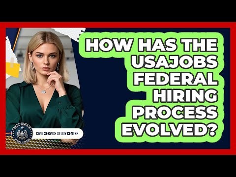 How Has The USAJOBS Federal Hiring Process Evolved? - Civil Service Study Center