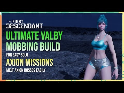 Ultimate Valby MOST fun mobbing build for Axion Missions - The First Descendant