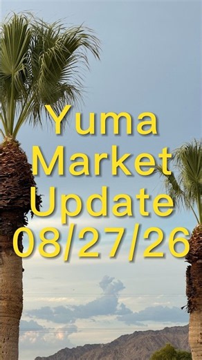 Is the Yuma AZ Housing Market Slowing Down? | Latest Stats & Trends