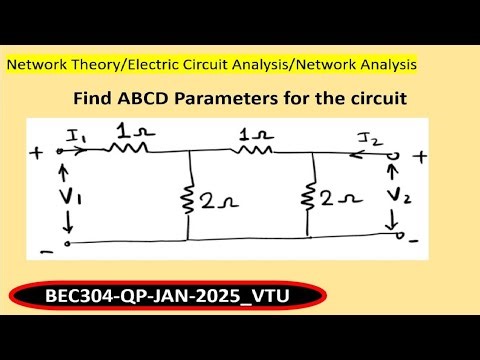 Two Port Network: Find ABCD or T Parameters