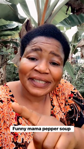 Guys listen oooo | Funny mama pepper soup