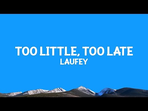 ‪@laufey‬ - Too Little, Too Late (Lyrics)