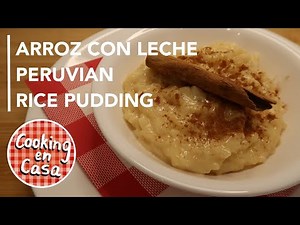 Receta Arroz Con Leche / Peruvian Rice Pudding Recipe [ENG/ES] Cooking En Casa