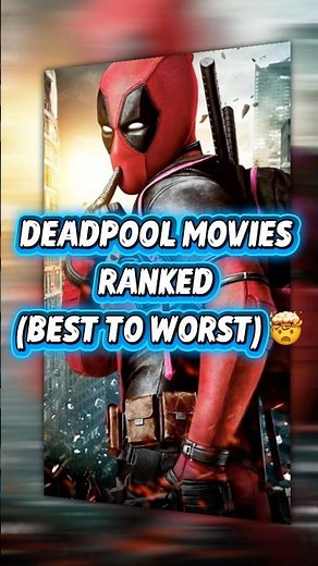 🔥 DEADPOOL ALL MOVIES RANKED (BEST TO WORST) 💀 | Full Movie Series Review