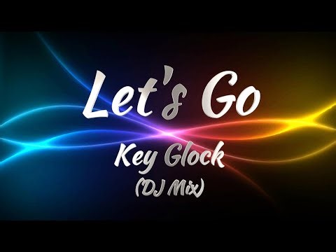 Key Glock - Let's Go (Lyrics)