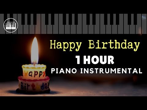 [1 HOUR] HAPPY BIRTHDAY | RELAXING PIANO INSTRUMENTAL | ROMANTIC BALLAD SENTIMENTAL | Improvised