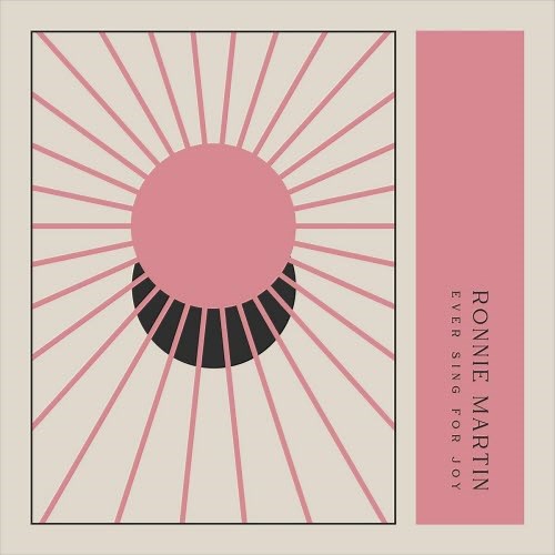 Ronnie Martin - Ever Sing For Joy (2025) [Single]