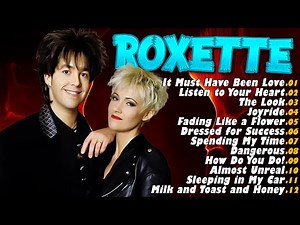 Roxette Greatest Hits 🎸 Timeless Pop Rock Anthems & Love Ballads of All Time