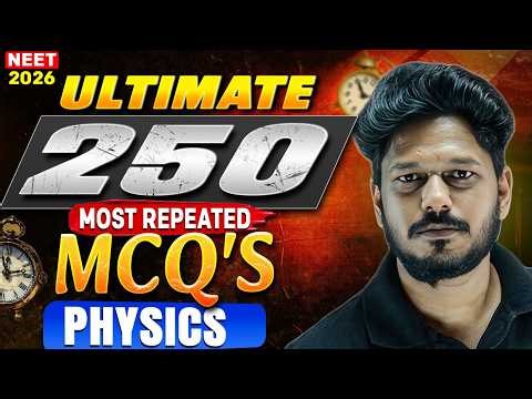 NEET 2026 🔥 Ultimate 250 Most Repeated MCQs Marathon | Physics