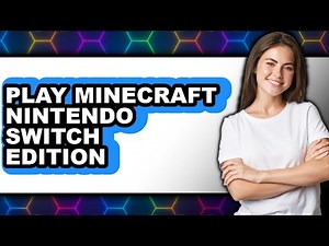 How to Play Minecraft Nintendo Switch Edition 2025 - Full Guide