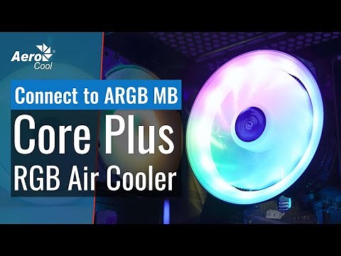 AeroCool Core Plus Air Cooler - How to Connect to Your Addressable RGB Motherboard