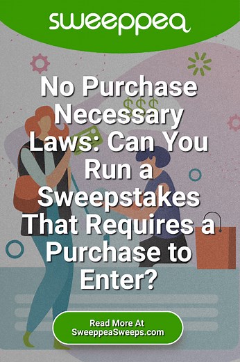 No Purchase Necessary Laws: Can You Run a Sweepstakes That Requires a Purchase to Enter?