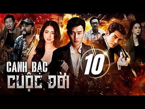 CANH BẠC CUỘC ĐỜI - Tập 10/36 | Phim Việt Nam Mới Nhất 2025 | Phim Hành Động Việt Nam Quốc Trường