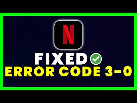 Netflix Error Code 3-0: How to Fix Netflix Error Code 3-0