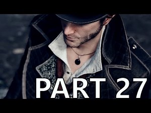 Assassin's Creed Syndicate [Special Edition] 100% Walkthrough No Commentary - Part 27 [PS4 PRO]