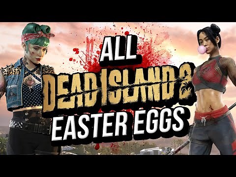 All Dead Island 2 Easter Eggs
