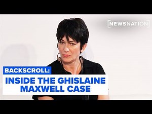 Inside the Ghislaine Maxwell case: Trial, secrets and aftermath | Backscroll
