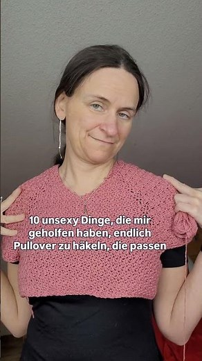 10 unsexy Dinge, die mir geholfen haben, endlich Pullover zu häkeln, die wirklich sitzen. 🧶 #häkeln