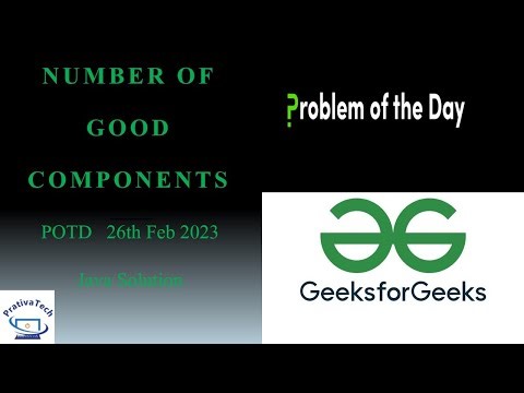 Number of Good Components | GFG | POTD | 26th Feb 2023 | Java Soln | Problem Of the Day