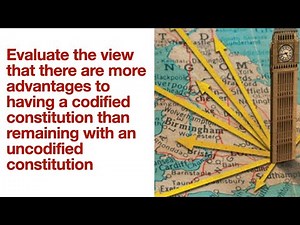 Essay Plan: There are more advantages to having a codified constitution?